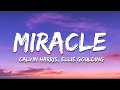 Calvin Harris, Ellie Goulding - Miracle (Hardwell Remix) Lyrics