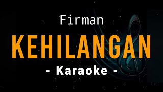 Kehilangan - Firman - Karaoke