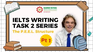 IELTS Writing Task 2 Series – Episode 1: The PEEL Structure (Part 1)