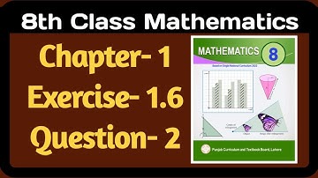 8th Class Math | Exercise 1.6 | Question 2