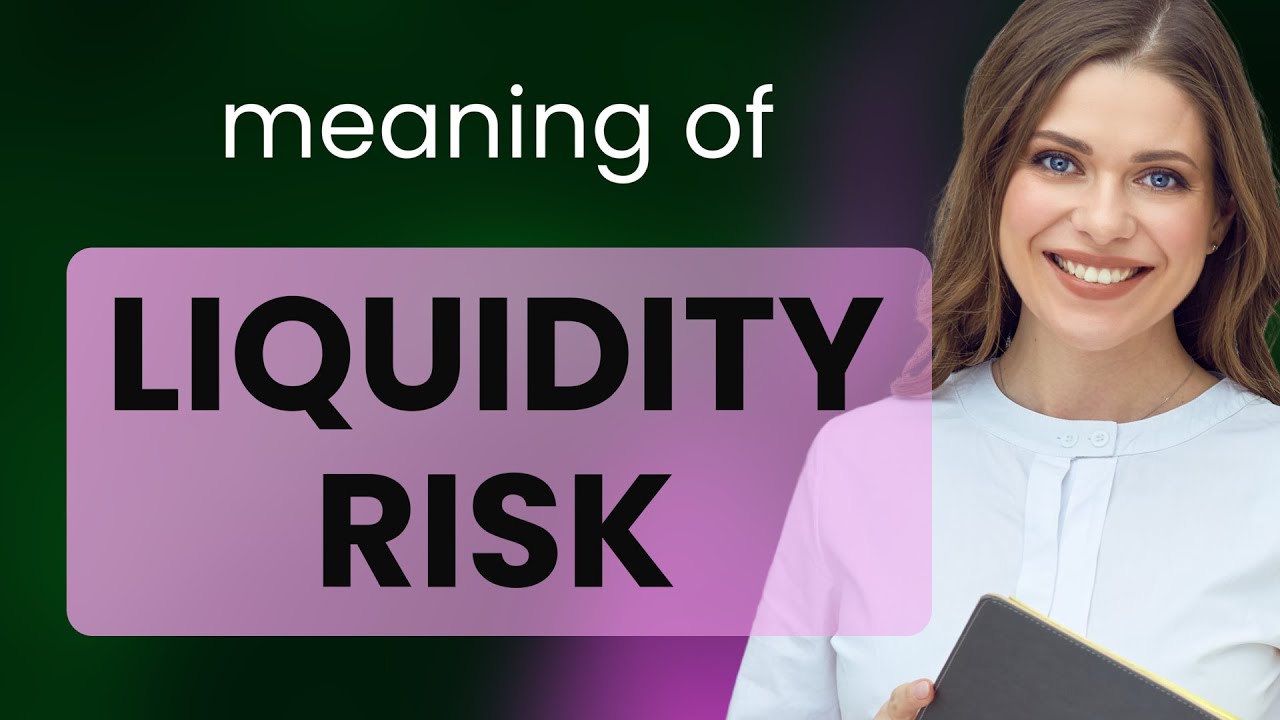 Liquidity Risk Explained Simply - YouTube