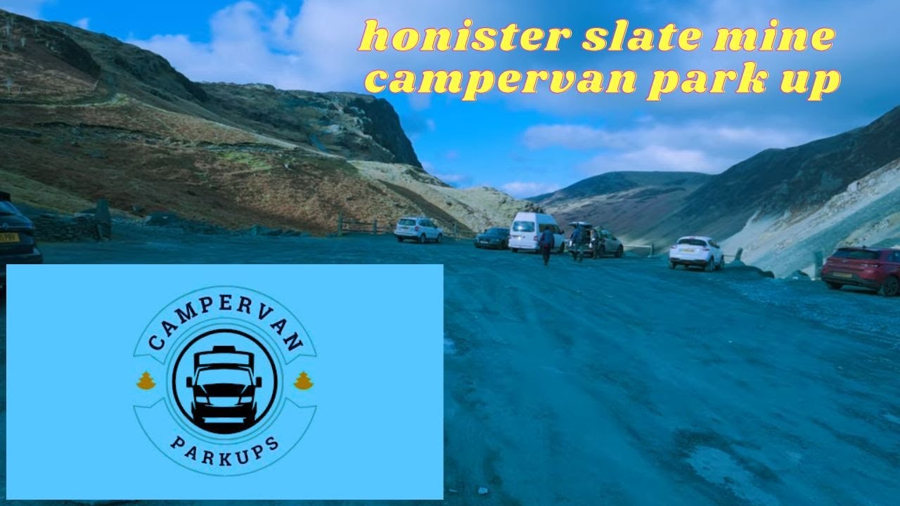 lake district campervan park up | Honister pass slate mine car park | Keswick