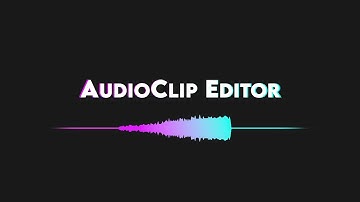 AudioClip Editor: Edit Volume, Trim & Fade Audio in Unity