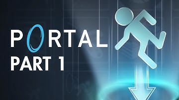 MY FIRST TIME PLAYING - Portal (Part 1)