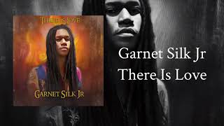 Garnet Silk Jr - There Is Love [Reuben Order Records]