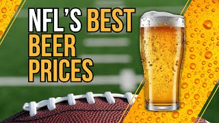 NFL Stadiums With The Best Beer Prices