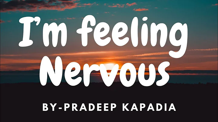 Im feeling nervous - Pradeep Kapadia || (lyrics vi...