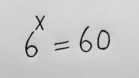 A Nice Math Problem 6^x=60