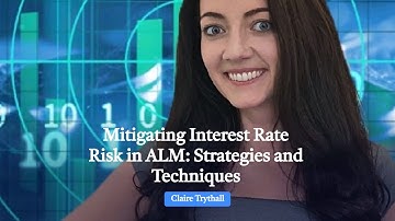 Mitigating Interest Rate Risk in ALM: Strategies and Techniques