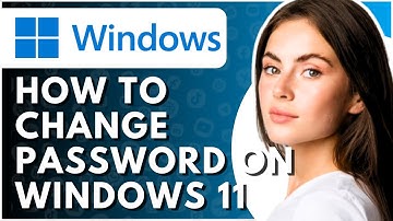 How To Change Password On Windows 11 - Full Guide