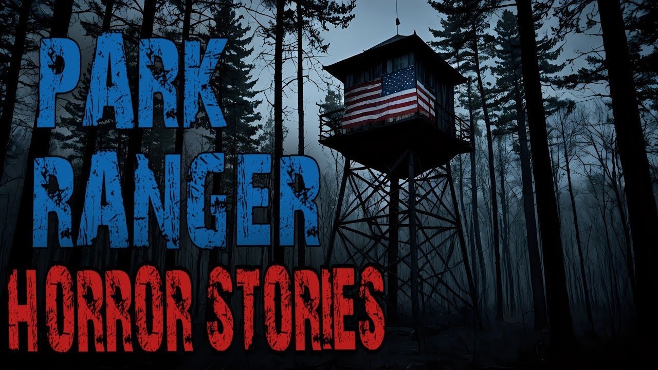 Scary Park Ranger Stories for a Dark Fall Night   Forest Ranger, National Park, Missing Person