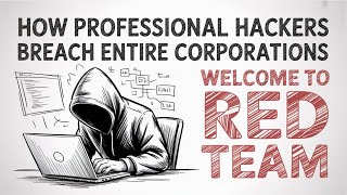 How Professional Hackers BREACH Entire Corporations: The Red Team Lifecycle Revealed