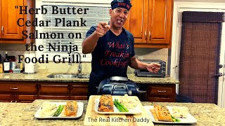 Herb Butter / Cedar Plank Salmon Cooked on a Ninja Foodi Grill, Delicious!!!