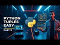 Python Tuples Explained in 8 Minutes | Part 11 Python Tutorial for Beginners
