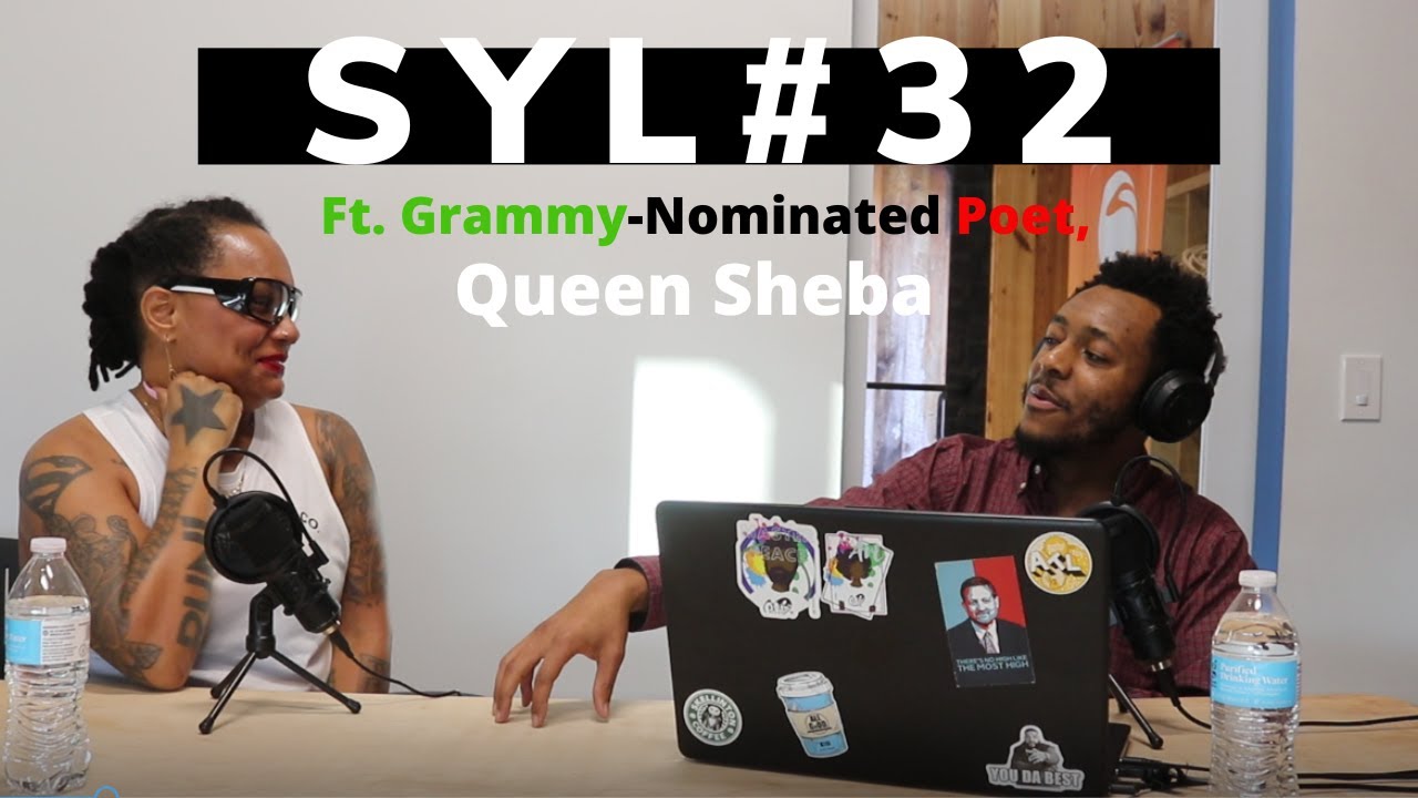 SYL Podcast #32   Grammy-Worthy Poetry Ft  Queen Sheba 