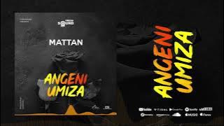 Mattan - Angeniumiza (official Visualizer)