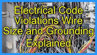 Electrical Code Violations Wire Size and Grounding Explained