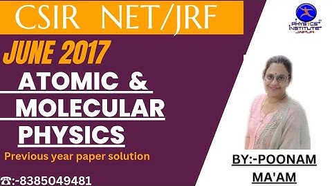 CSIR-NET/JRF Atomic & Molecular Physics June 2017 Paper Solution