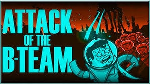 Attack Of the B Team Ep 5 I Wanna Create a Bomb