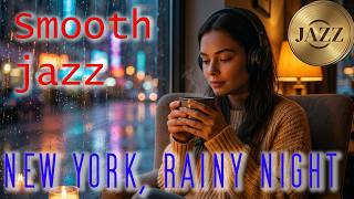 RAINY NEW YORK IN 4K 🌧️🗽 Smooth Jazz & City Lights | Midnight Romance, Cars & Manhattan
