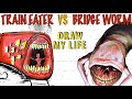 Train Eater vs Bridge Worm : Draw My Life