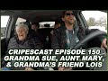 Episode 150  grandma sue aunt mary and grandmas friend lois