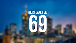 Nicky Jam, Feid - 69 (Letra/Lyrics)