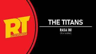 The Titans - Rasa Ini (Karaoke)