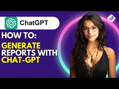 How to Generate Reports with ChatGPT