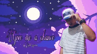 Give Me A Chancem-Zero Prod.bysince 1999 Beats