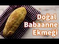 Doğal Sağlıklı Babaanne Ekmeği Tarifi #Evde Kal