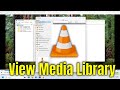 How To View Media Library on VLC Media Player [Guide]