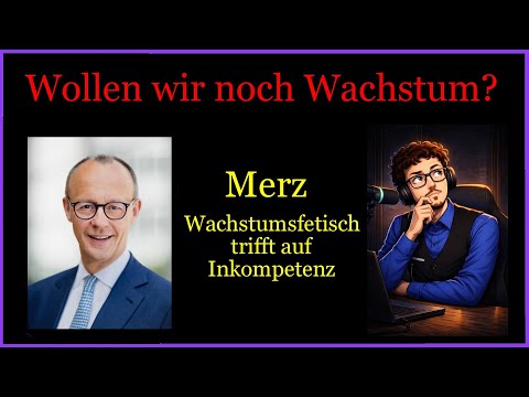 Brauchen wir noch Wachstum? Was Merz will, aber nicht kann - JmA2 #6