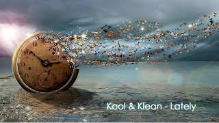Download Lagu Kool & Klean - Lately Download Lagu Kool & Klean - Lately