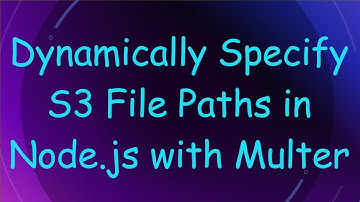 Dynamically Specify S3 File Paths in Node.js with Multer