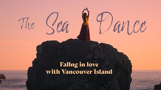 The Sea Dance | Falling in LOVE with Vancouver Island