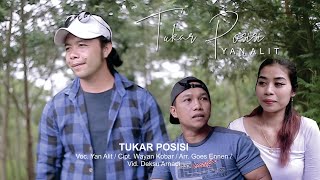 YAN ALIT - TUKAR POSISI  (Official Music Video)