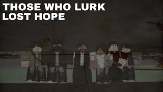 Those Who Lurk (E4) | ‘LOST HOPE’