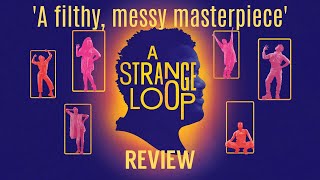 A Strange Loop - a filthy messy masterpiece - review