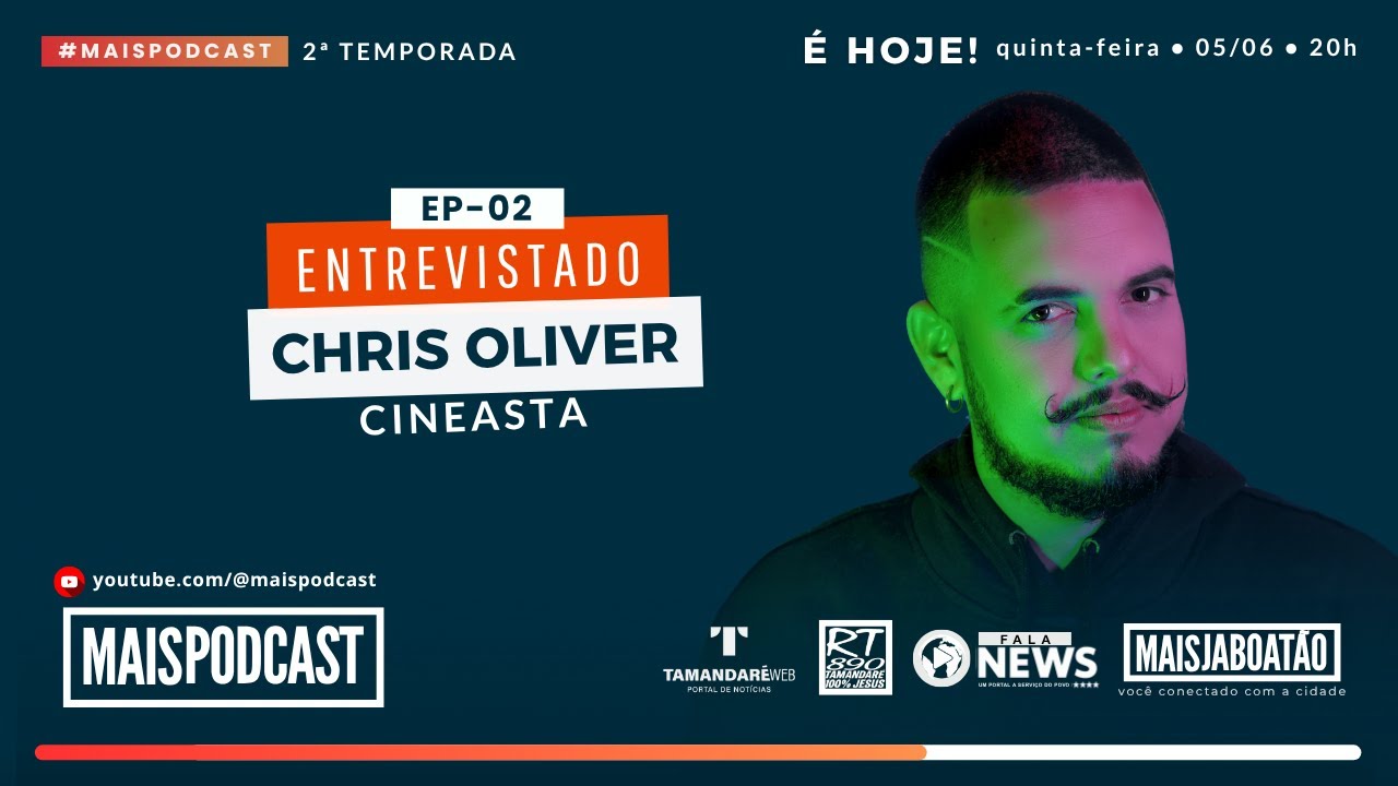 Chris Oliver • Mais Podcast • 2ª temporada • EP-02