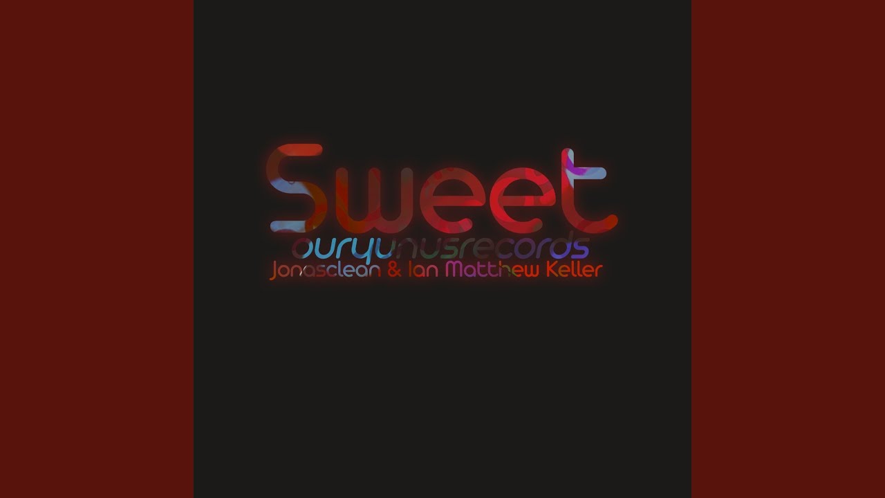 Watch Sweet on YouTube Watch Sweet on YouTube