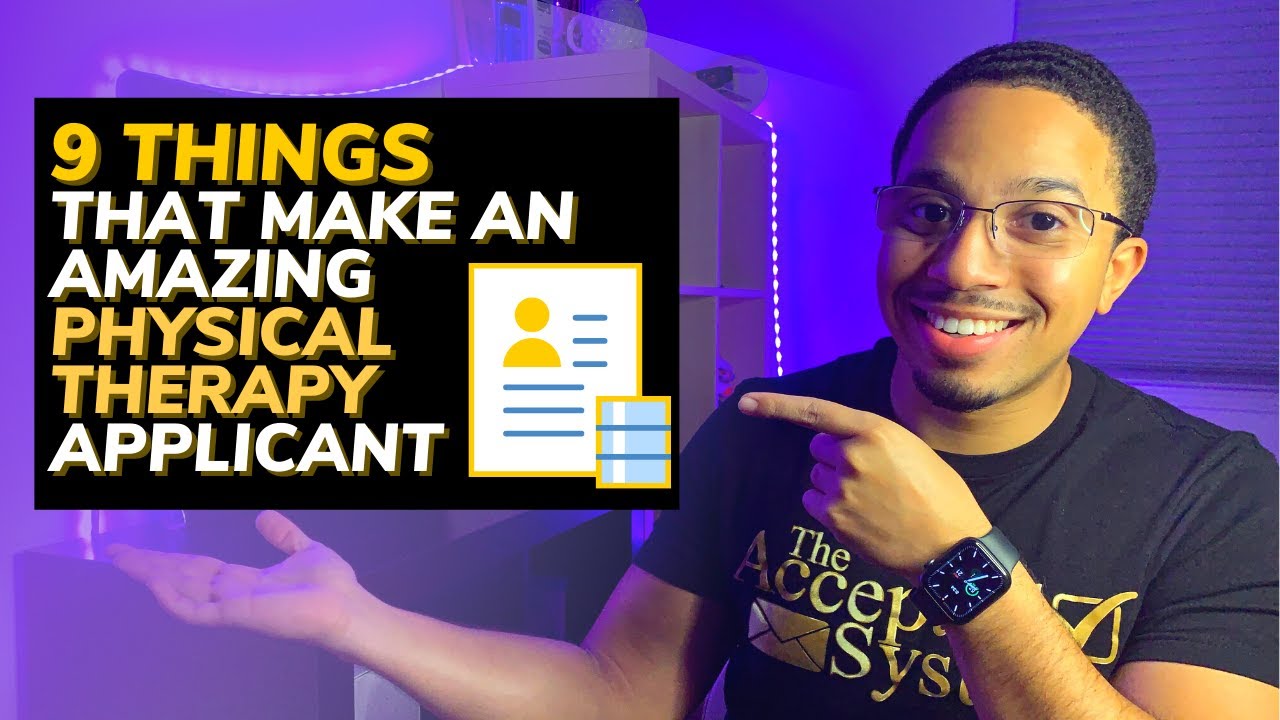 9 Things That Make an Amazing Physical Therapy Applicant