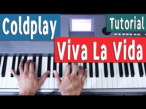 viva la vida coldplay piano tutorial viva la vida coldplay piano tutorial