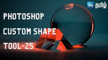 How to use the Custom shape tool in Photoshop | Tamil |  Find all custom shape in Photoshop