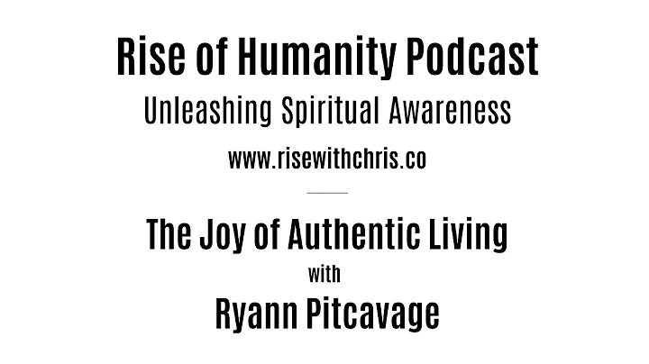 The Joy of Authentic Living - Ryann Pitcavage