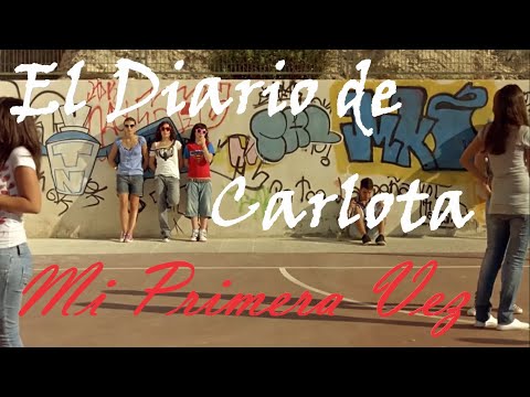 El diario de Carlota Mi Primera Vez Pelicula Completa