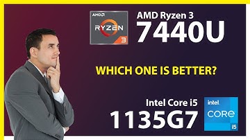 AMD Ryzen 3 7440U vs INTEL Core i5 1135G7 Technical Comparison