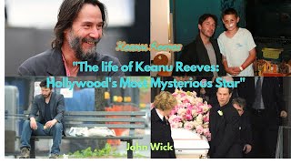 The life of Keanu Reeves: Hollywood's Most Mysterious Star" ! Kauhan !