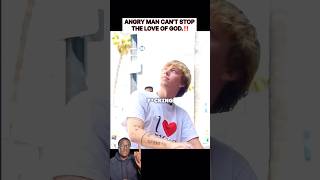 ANGRY MAN CAN’T STOP THE LOVE OF GOD 🙌 #jesussaves #prayer #bible #faith