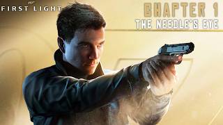 The Needle's Eye | CHAPTER 1 | 007 FIRST LIGHT | 4K Gameplay (RTX 5080) The Needle's Eye | CHAPTER 1 | 007 FIRST LIGHT | 4K Gameplay (RTX 5080)
